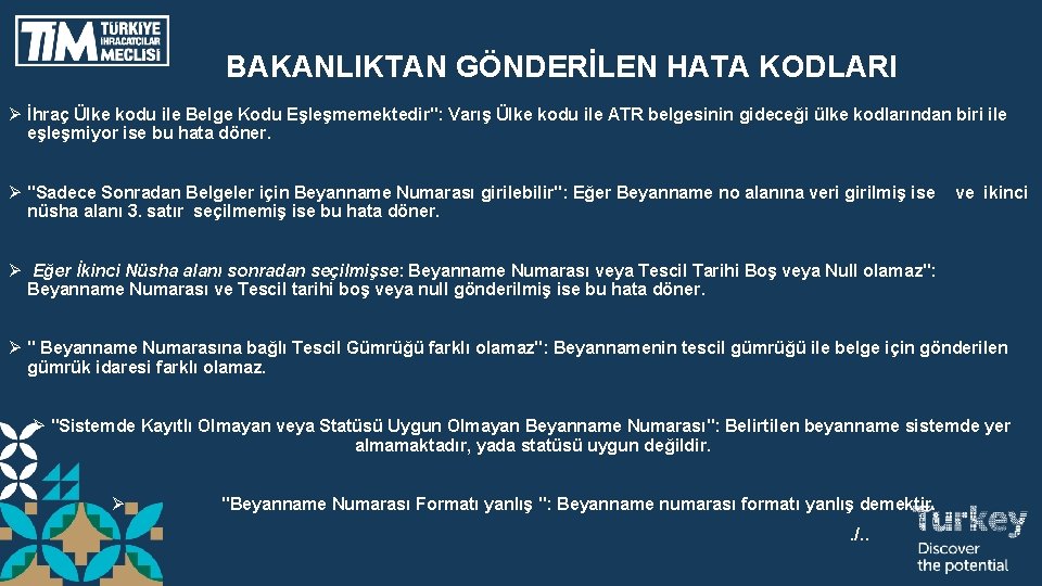 BAKANLIKTAN GÖNDERİLEN HATA KODLARI Ø İhraç Ülke kodu ile Belge Kodu Eşleşmemektedir": Varış Ülke