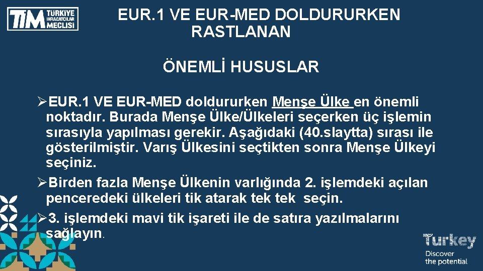  EUR. 1 VE EUR-MED DOLDURURKEN RASTLANAN ÖNEMLİ HUSUSLAR ØEUR. 1 VE EUR-MED doldururken