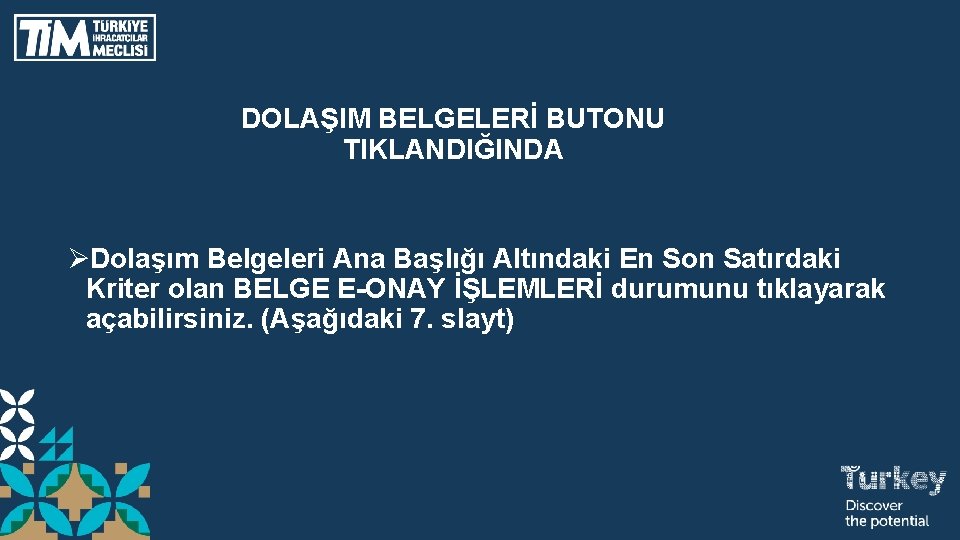  DOLAŞIM BELGELERİ BUTONU TIKLANDIĞINDA ØDolaşım Belgeleri Ana Başlığı Altındaki En Son Satırdaki Kriter