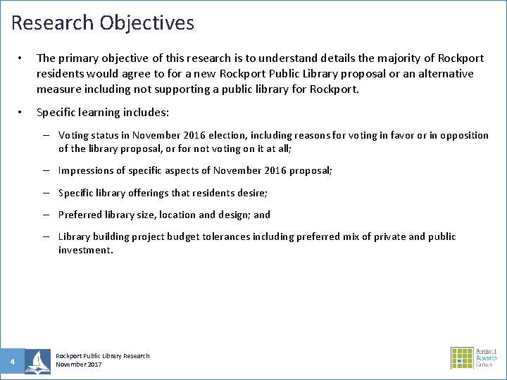 Research Objectives • The primary objective of this research is to understand details the