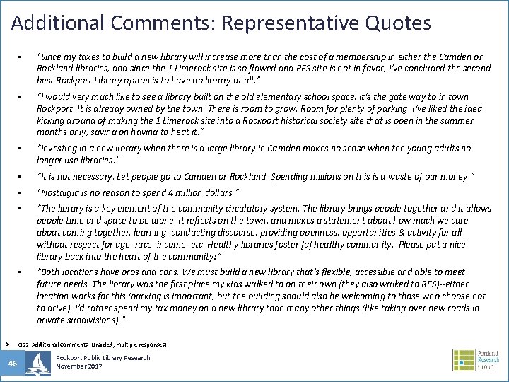 Additional Comments: Representative Quotes Ø 46 • “Since my taxes to build a new