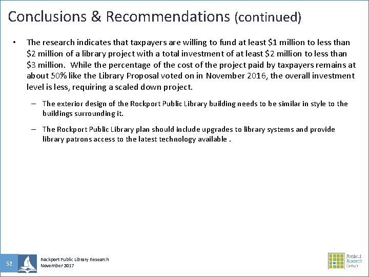 Conclusions & Recommendations (continued) • The research indicates that taxpayers are willing to fund