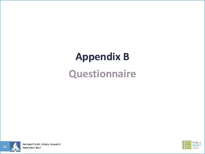 Appendix B Questionnaire 61 Rockport Public Library Research November 2017 