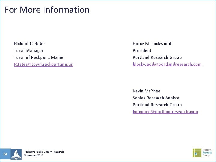 For More Information Richard C. Bates Town Manager Town of Rockport, Maine RBates@town. rockport.