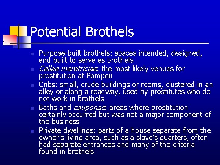 Potential Brothels n n n Purpose-built brothels: spaces intended, designed, and built to serve