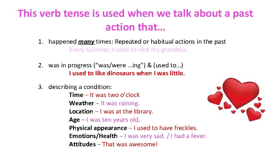 This verb tense is used when we talk about a past action that… 1.