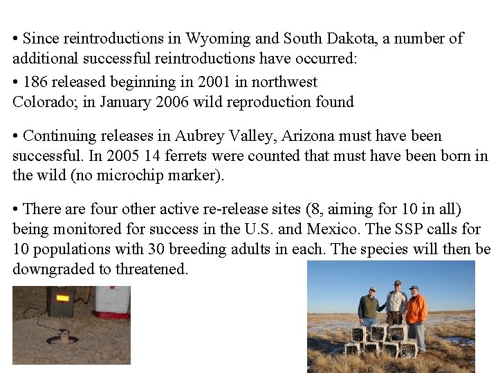  • Since reintroductions in Wyoming and South Dakota, a number of additional successful