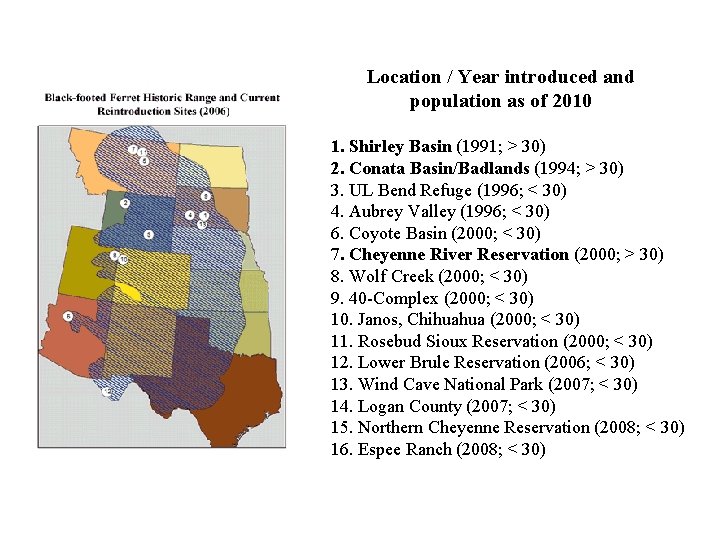 Location / Year introduced and population as of 2010 1. Shirley Basin (1991; >