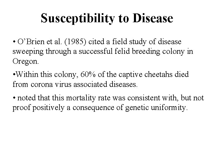 Susceptibility to Disease • O’Brien et al. (1985) cited a field study of disease
