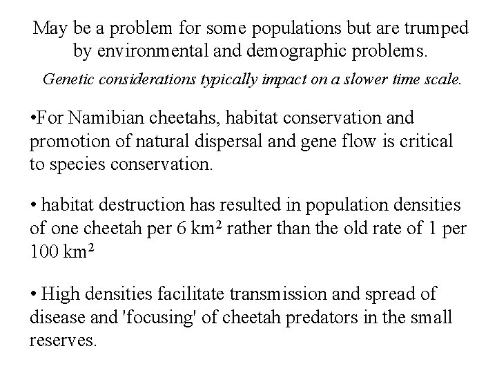 May be a problem for some populations but are trumped by environmental and demographic