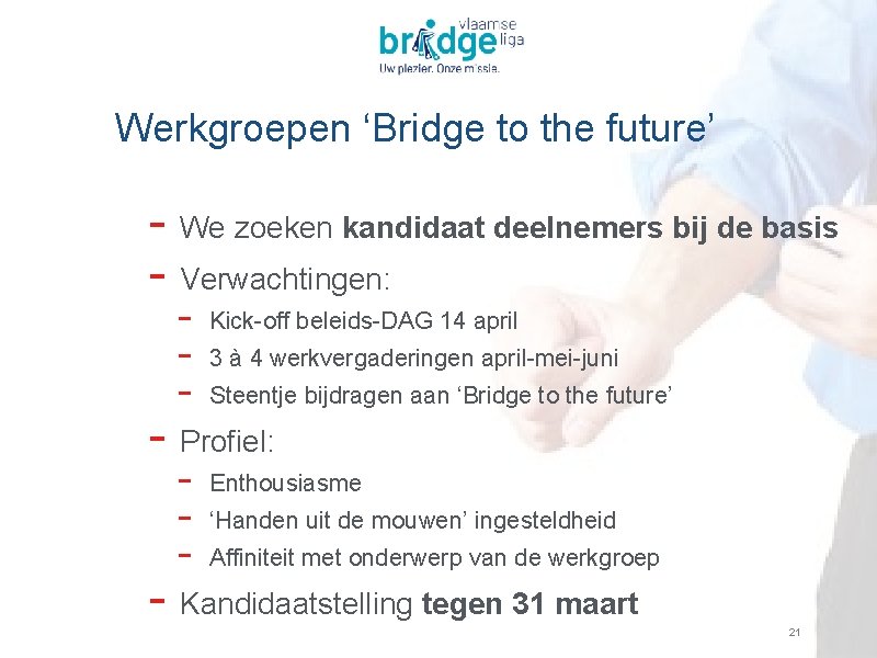 Werkgroepen ‘Bridge to the future’ - We zoeken kandidaat deelnemers bij de basis -