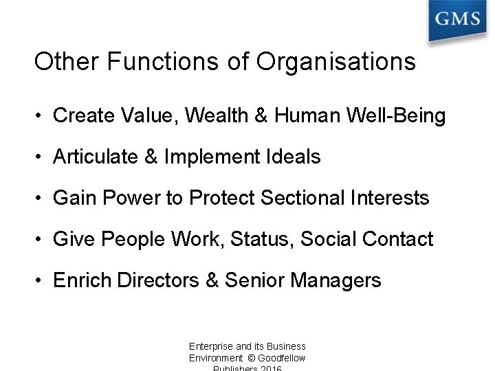 Other Functions of Organisations • Create Value, Wealth & Human Well-Being • Articulate &