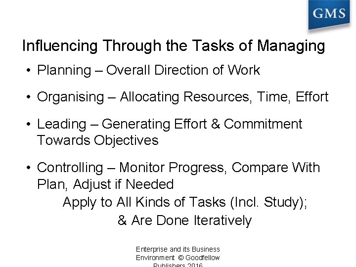 Influencing Through the Tasks of Managing • Planning – Overall Direction of Work •