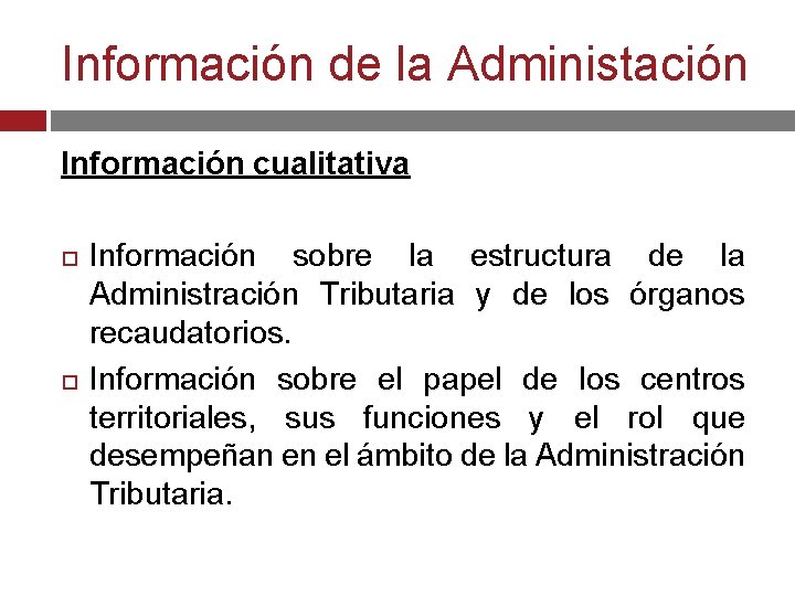 Información de la Administación Información cualitativa Información sobre la estructura de la Administración Tributaria