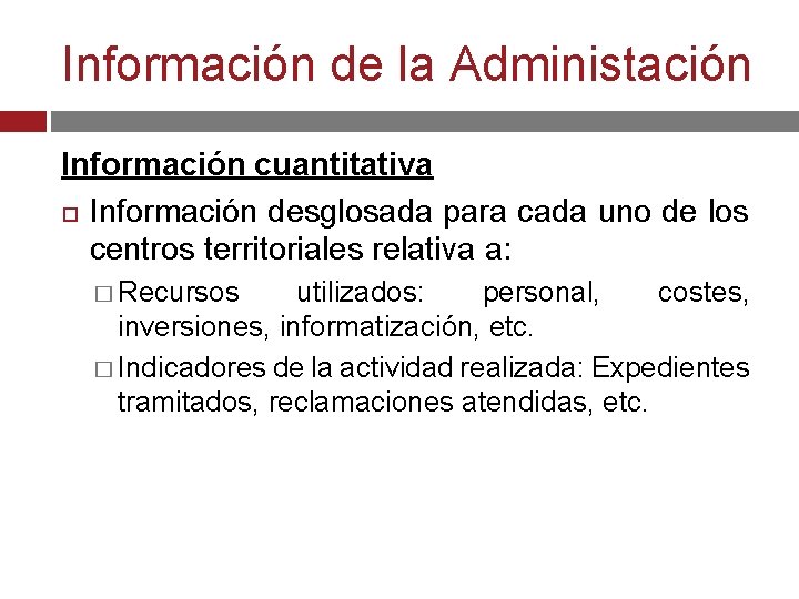 Información de la Administación Información cuantitativa Información desglosada para cada uno de los centros