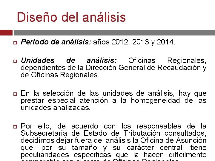 Diseño del análisis Periodo de análisis: años 2012, 2013 y 2014. Unidades de análisis: