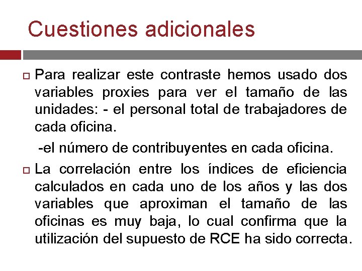 Cuestiones adicionales Para realizar este contraste hemos usado dos variables proxies para ver el