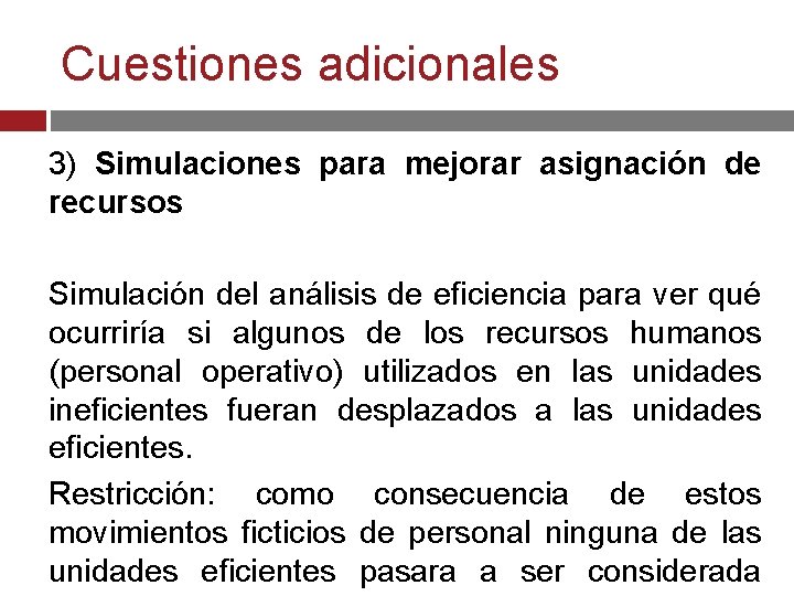Cuestiones adicionales 3) Simulaciones para mejorar asignación de recursos Simulación del análisis de eficiencia