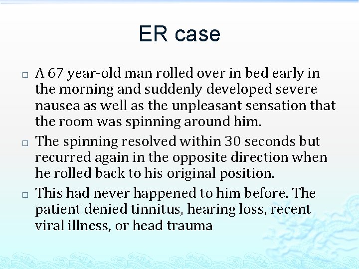 ER case � � � A 67 year-old man rolled over in bed early