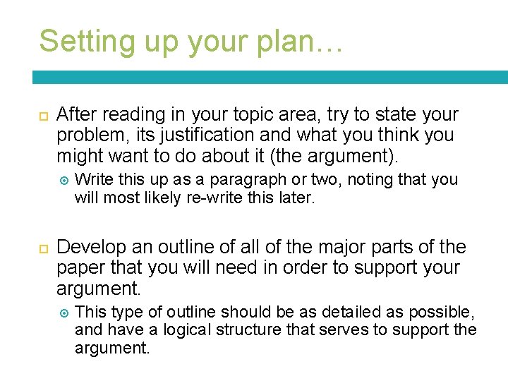 Setting up your plan… After reading in your topic area, try to state your