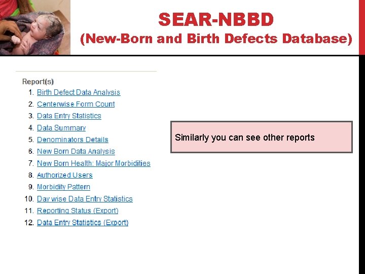 SEAR-NBBD (New-Born and Birth Defects Database) Similarly you can see other reports 