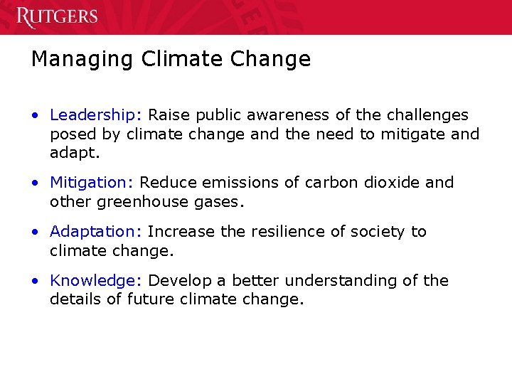 Managing Climate Change • Leadership: Raise public awareness of the challenges posed by climate