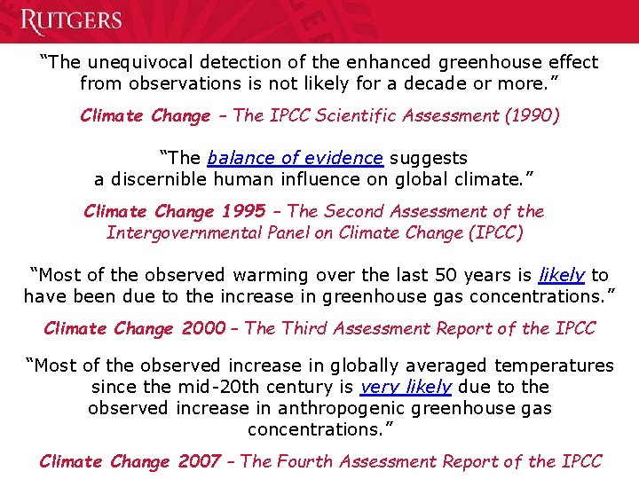 “The unequivocal detection of the enhanced greenhouse effect from observations is not likely for