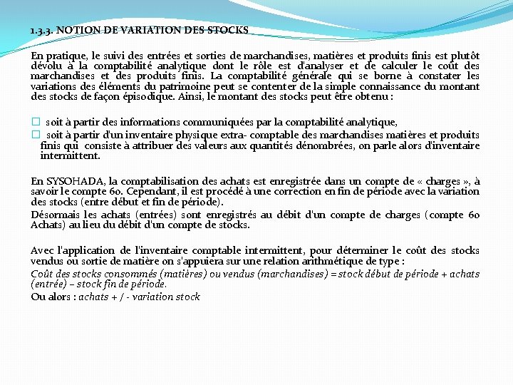 1. 3. 3. NOTION DE VARIATION DES STOCKS En pratique, le suivi des entrées