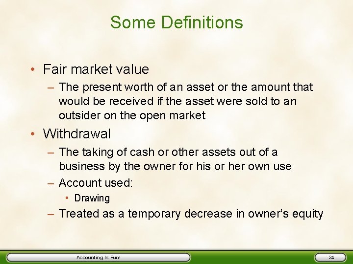 Some Definitions • Fair market value – The present worth of an asset or