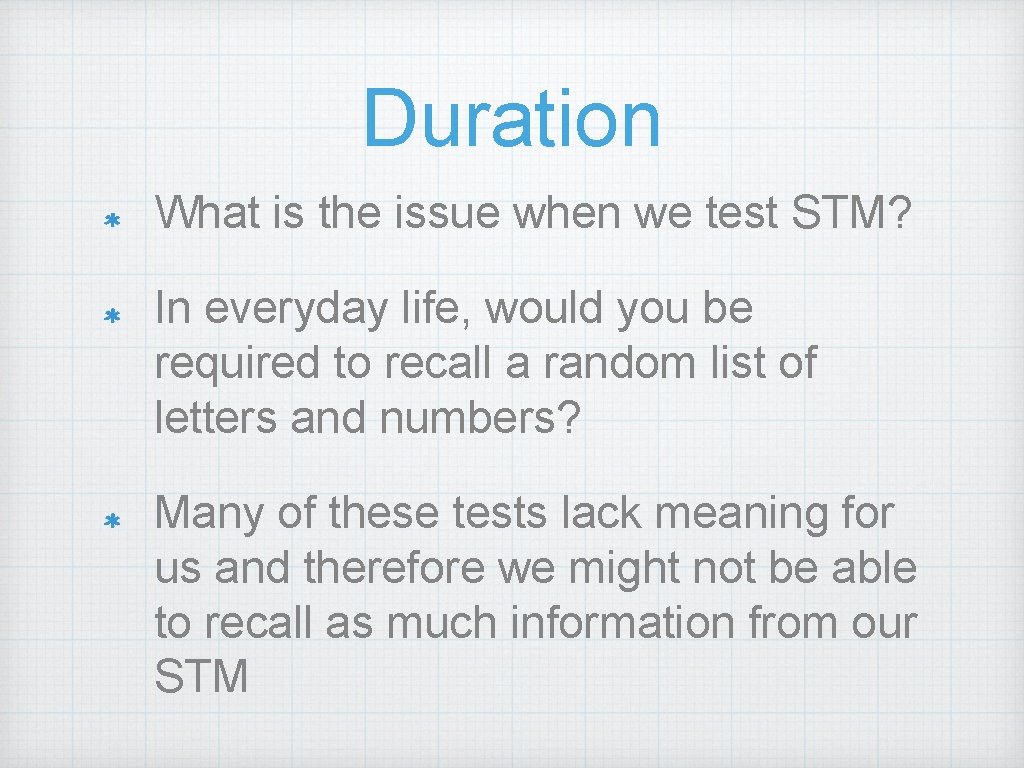 Duration What is the issue when we test STM? In everyday life, would you