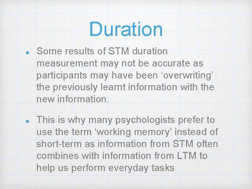 Duration Some results of STM duration measurement may not be accurate as participants may