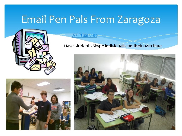 Email Pen Pals From Zaragoza A virtual visit Have students Skype individually on their