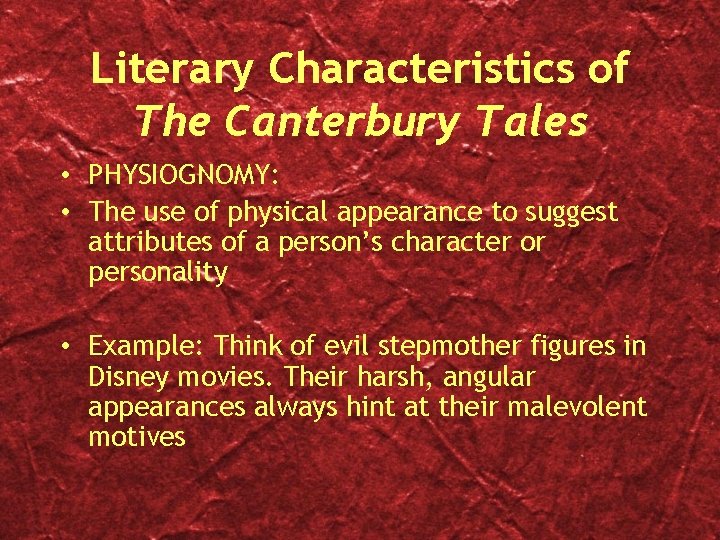 Literary Characteristics of The Canterbury Tales • PHYSIOGNOMY: • The use of physical appearance