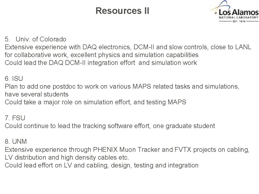 Resources II 5. Univ. of Colorado Extensive experience with DAQ electronics, DCM-II and slow Resources II 5. Univ. of Colorado Extensive experience with DAQ electronics, DCM-II and slow