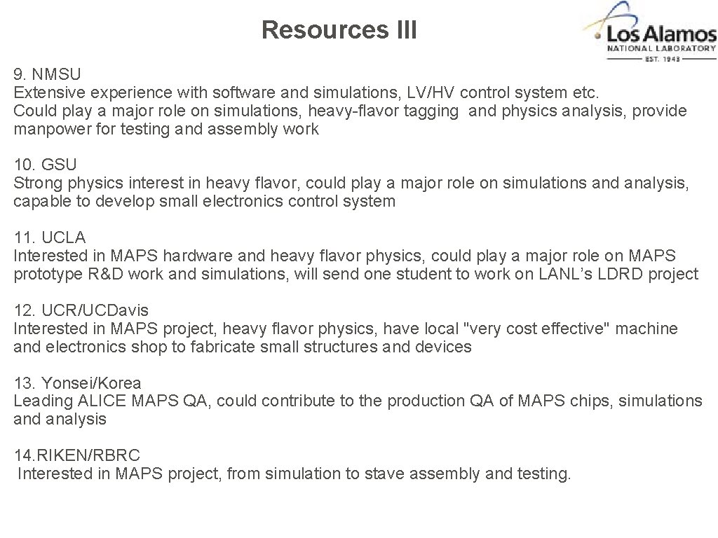 Resources III 9. NMSU Extensive experience with software and simulations, LV/HV control system etc. Resources III 9. NMSU Extensive experience with software and simulations, LV/HV control system etc.