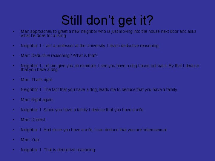 Still don’t get it? • Man approaches to greet a new neighbor who is