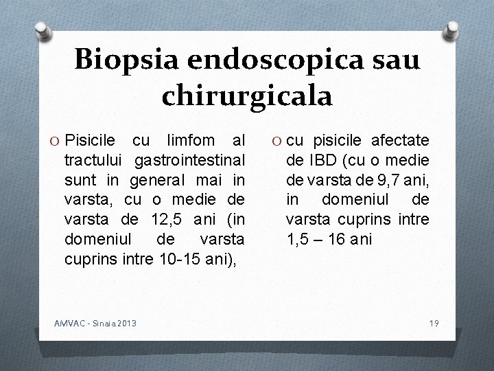 Biopsia endoscopica sau chirurgicala O Pisicile cu limfom al O cu pisicile afectate tractului