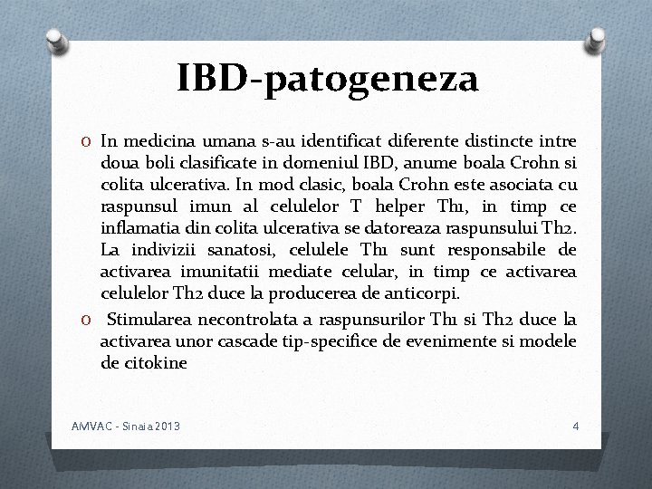 IBD-patogeneza O In medicina umana s-au identificat diferente distincte intre doua boli clasificate in