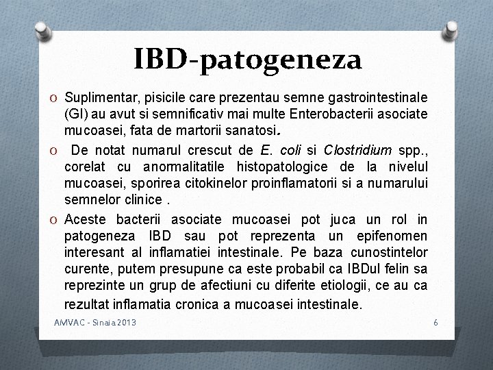 IBD-patogeneza O Suplimentar, pisicile care prezentau semne gastrointestinale (GI) au avut si semnificativ mai