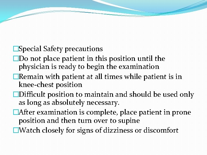 �Special Safety precautions �Do not place patient in this position until the physician is �Special Safety precautions �Do not place patient in this position until the physician is