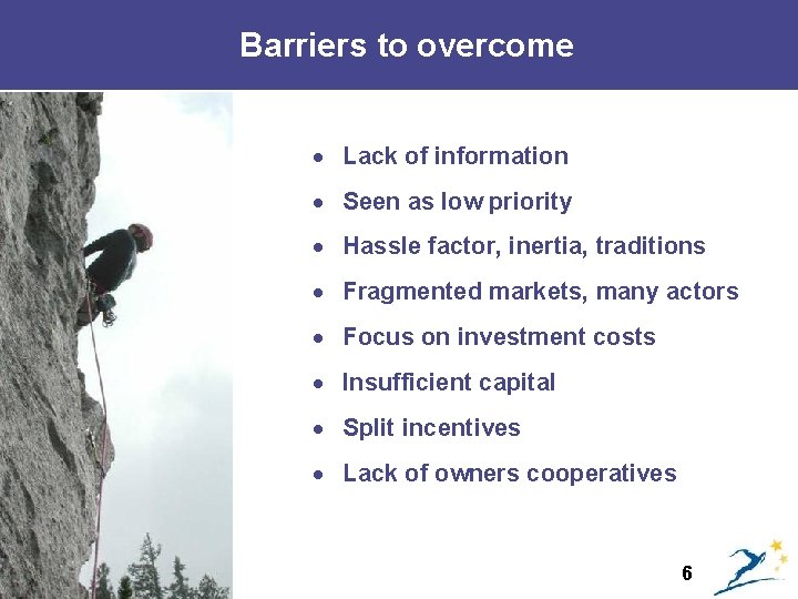 Barriers to overcome · Lack of information · Seen as low priority · Hassle