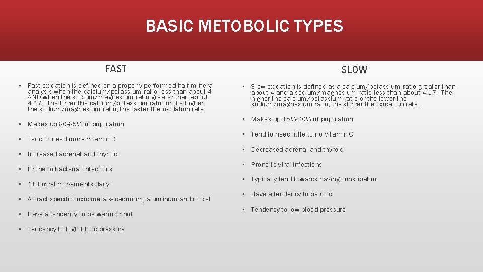BASIC METOBOLIC TYPES FAST • Fast oxidation is defined on a properly performed hair