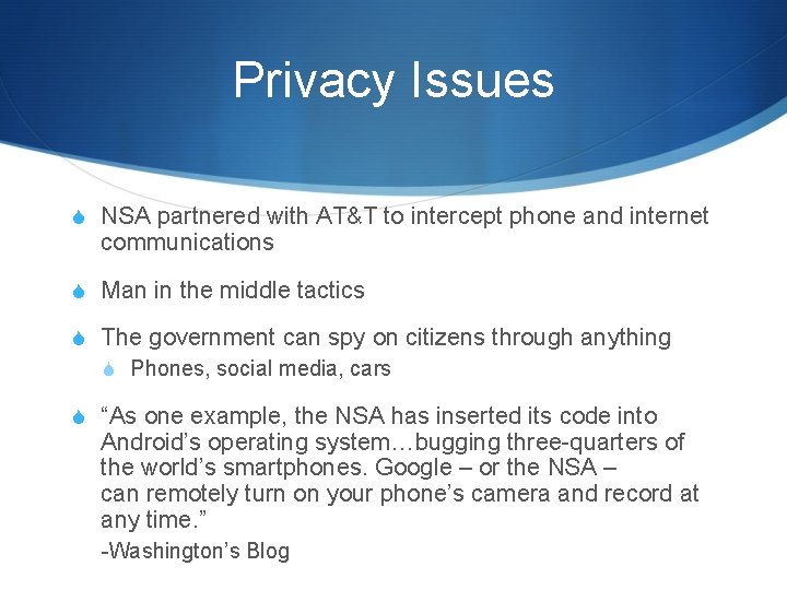 Privacy Issues S NSA partnered with AT&T to intercept phone and internet communications S