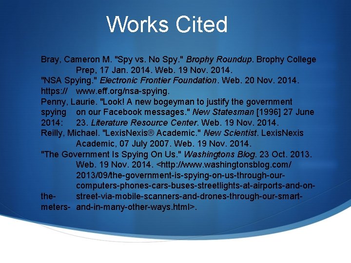 Works Cited Bray, Cameron M. "Spy vs. No Spy. " Brophy Roundup. Brophy College