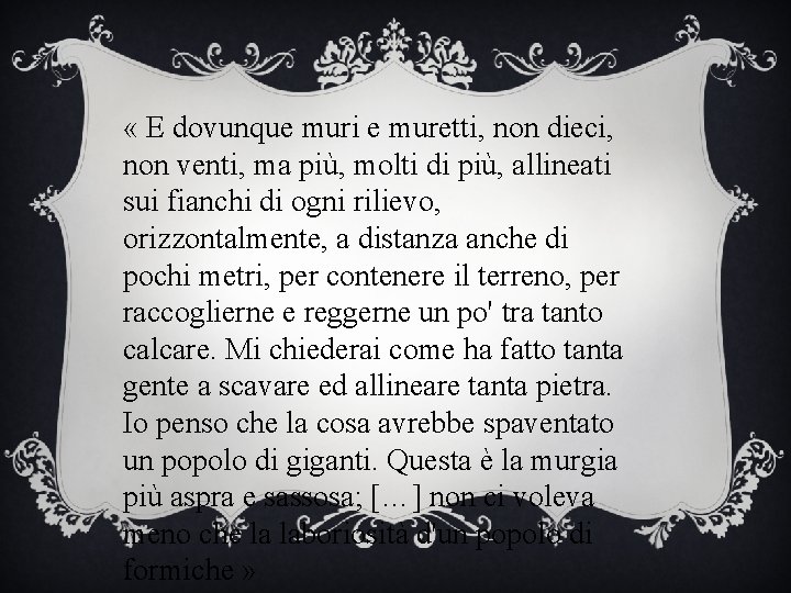  « E dovunque muri e muretti, non dieci, non venti, ma più, molti