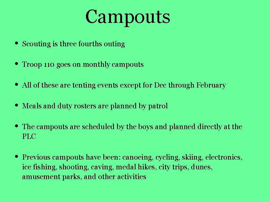 Campouts • Scouting is three fourths outing • Troop 110 goes on monthly campouts