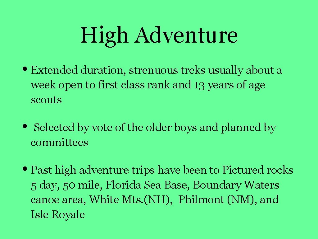 High Adventure • Extended duration, strenuous treks usually about a week open to first