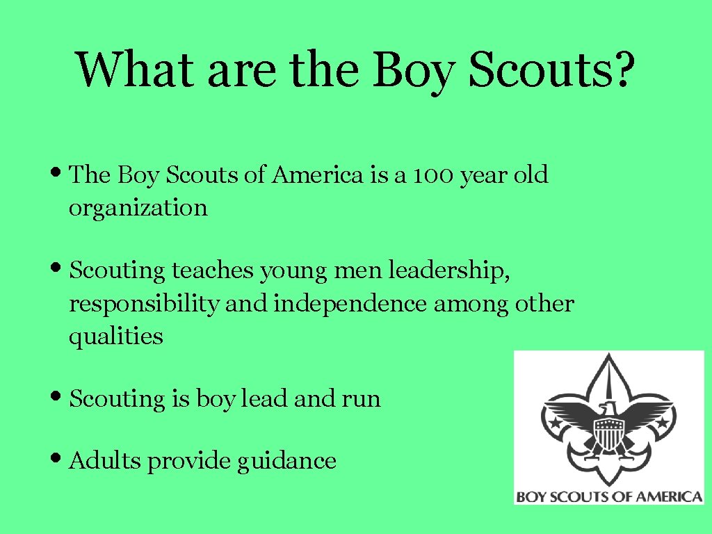 What are the Boy Scouts? • The Boy Scouts of America is a 100