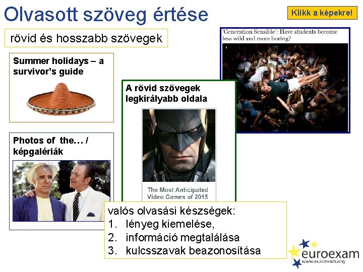 Olvasott szöveg értése rövid és hosszabb szövegek Summer holidays a survivor’s guide A rövid