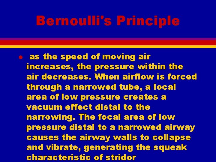 Bernoulli's Principle l as the speed of moving air increases, the pressure within the